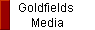 Goldfields  
 Media